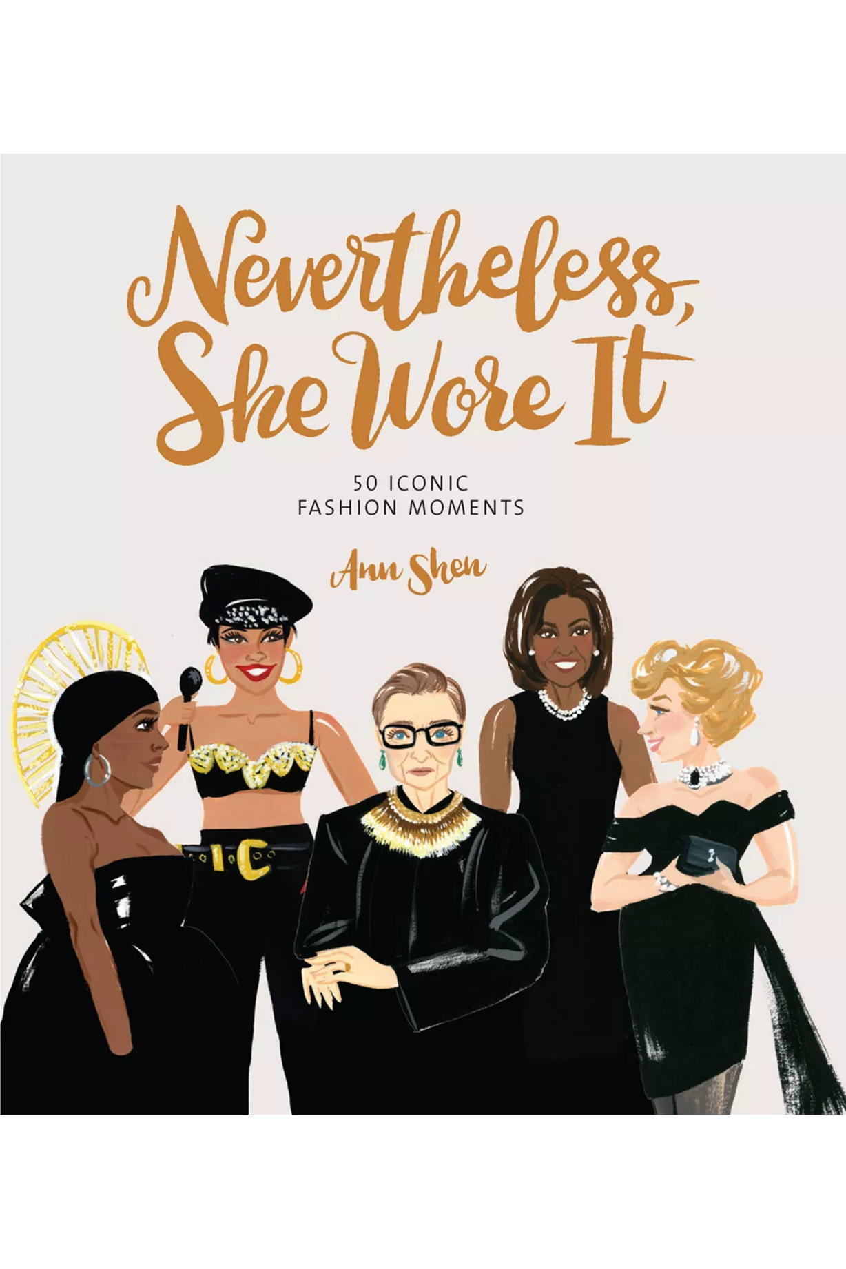 Nevertheless, She Wore It: 50 Iconic Fashion Moments Book