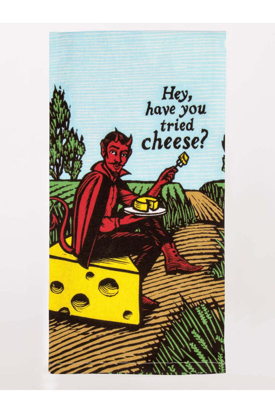 Have You Tried Cheese Dish Towel