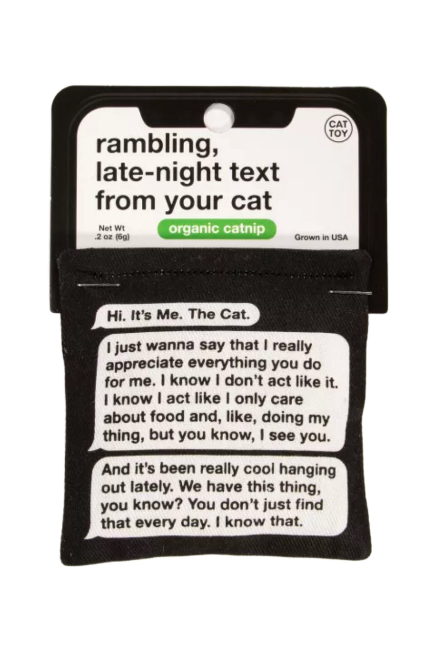 Rambling, Late-Night Text From Your Cat Catnip Toy