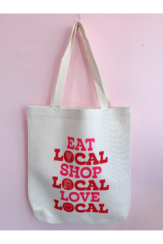 Eat Shop Love Local Tote