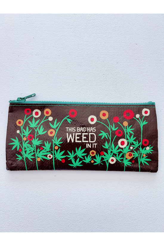 Bag Has Weed Pencil Case