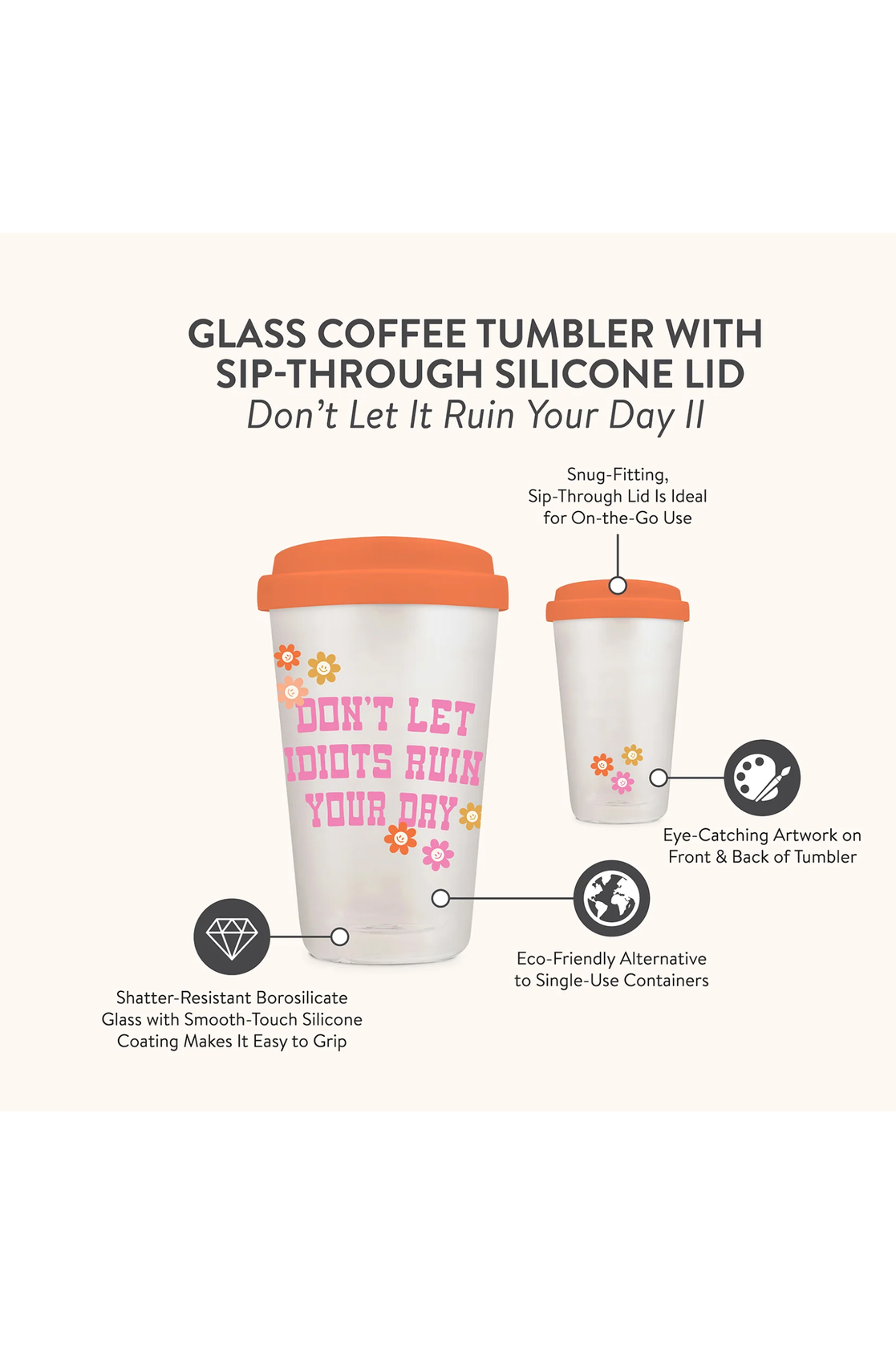 Don't Let it Ruin Your Day Glass Coffee Tumbler