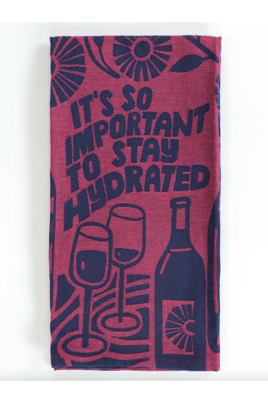 It's So Important To Stay Hydrated Dish Towel