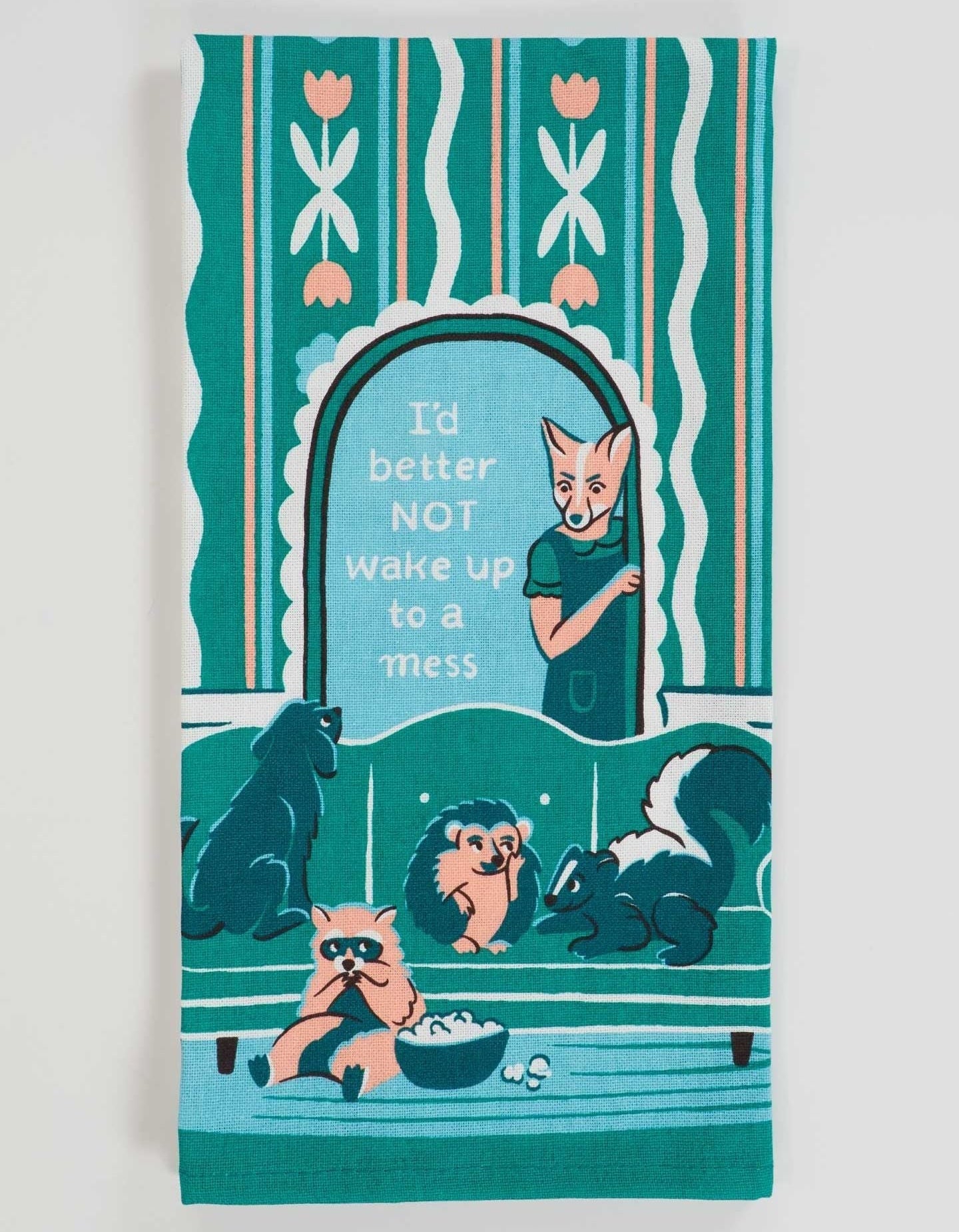 I'd Better Not Wake Up To A Mess Dish Towel