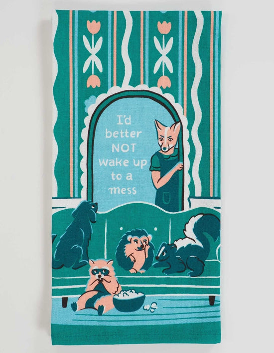 I'd Better Not Wake Up To A Mess Dish Towel