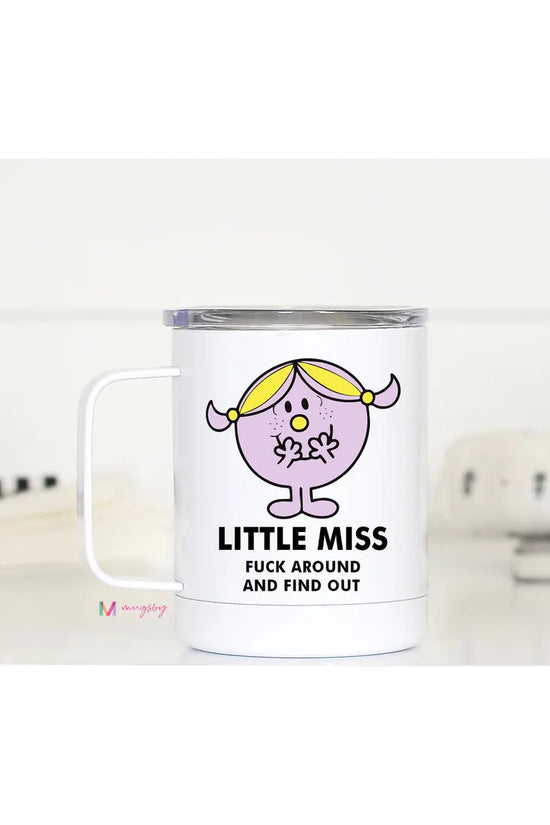 Little Miss Fuck Around & Find Out Travel Mug